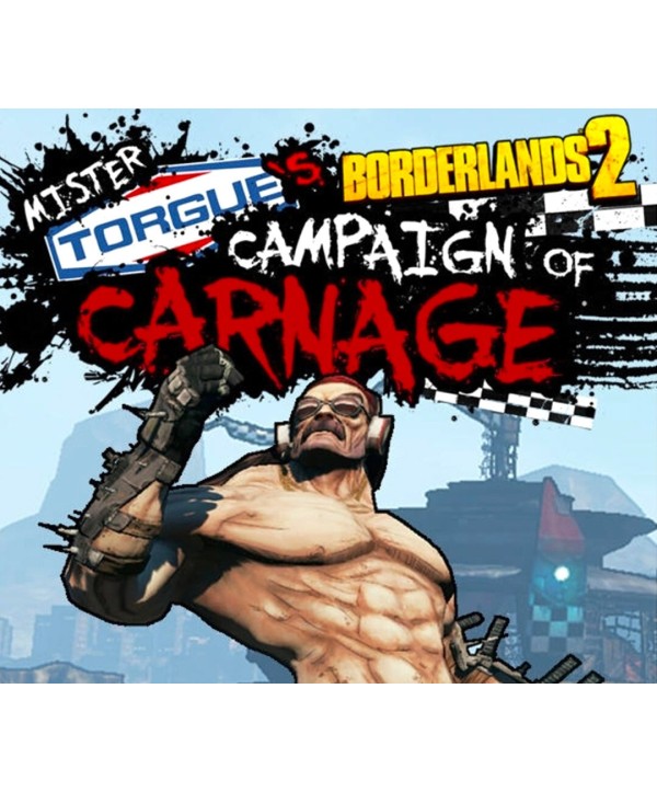 Borderlands 2 - Mr. Torgue s Campaign of Carnage DLC Steam Key EUROPE